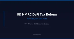 英国HMRC发布DeFi税务递延规则：加密借贷与流动性池CGT延至经济处置，稳定币获准货币级税务待遇